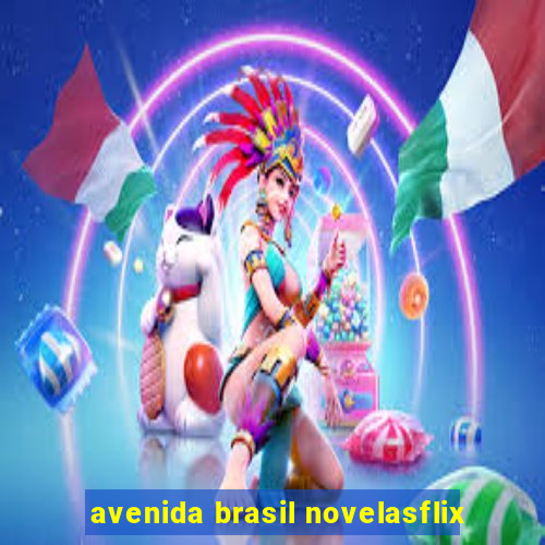 avenida brasil novelasflix